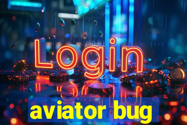 aviator bug